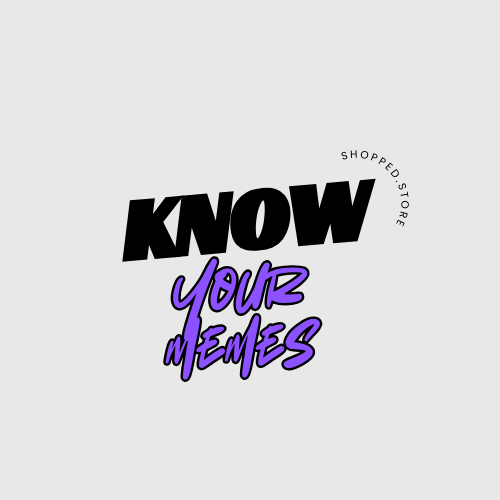 KNoW YoUR MeMes ColLecTioN
